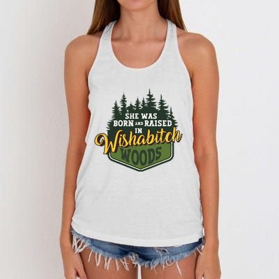 She Was Born And Raised In Wishabitch Woods Women's Knotted Racerback Tank