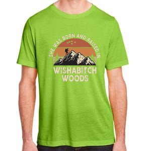 She Was Born And Raised In Wishabitch Woods Funny Retro Saying Adult ChromaSoft Performance T-Shirt