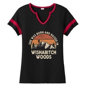 She Was Born And Raised In Wishabitch Woods Funny Retro Saying Ladies Halftime Notch Neck Tee