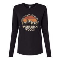 She Was Born And Raised In Wishabitch Woods Funny Retro Saying Womens Cotton Relaxed Long Sleeve T-Shirt