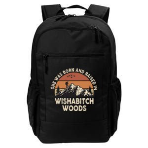 She Was Born And Raised In Wishabitch Woods Funny Retro Saying Daily Commute Backpack