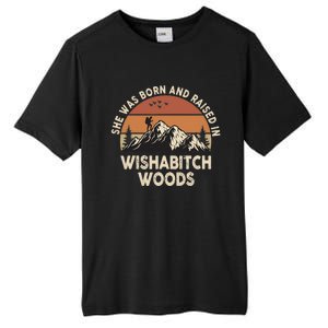 She Was Born And Raised In Wishabitch Woods Funny Retro Saying Tall Fusion ChromaSoft Performance T-Shirt