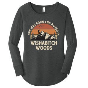 She Was Born And Raised In Wishabitch Woods Funny Retro Saying Women's Perfect Tri Tunic Long Sleeve Shirt