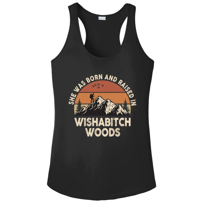 She Was Born And Raised In Wishabitch Woods Funny Retro Saying Ladies PosiCharge Competitor Racerback Tank