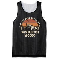 She Was Born And Raised In Wishabitch Woods Funny Retro Saying Mesh Reversible Basketball Jersey Tank