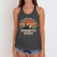 She Was Born And Raised In Wishabitch Woods Funny Retro Saying Women's Knotted Racerback Tank