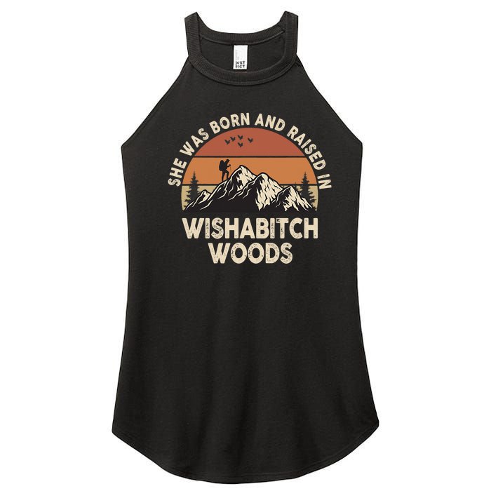 She Was Born And Raised In Wishabitch Woods Funny Retro Saying Women's Perfect Tri Rocker Tank