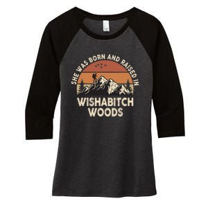 She Was Born And Raised In Wishabitch Woods Funny Retro Saying Women's Tri-Blend 3/4-Sleeve Raglan Shirt