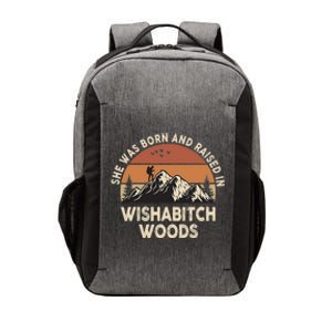 She Was Born And Raised In Wishabitch Woods Funny Retro Saying Vector Backpack