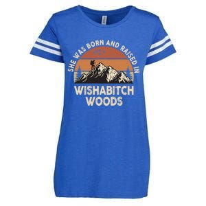 She Was Born And Raised In Wishabitch Woods Funny Retro Saying Enza Ladies Jersey Football T-Shirt