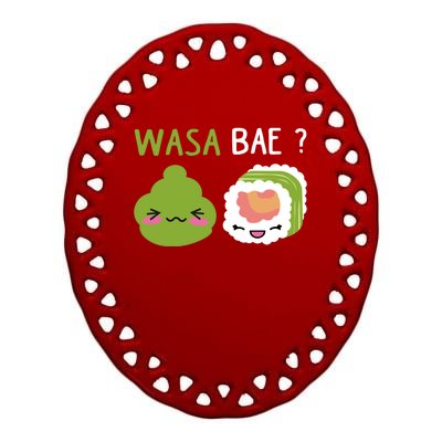 Sushi Wasa Bae Funny Sushi Lover Gift Ceramic Oval Ornament