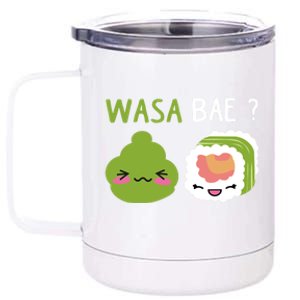 Sushi Wasa Bae Funny Sushi Lover Gift 12 oz Stainless Steel Tumbler Cup