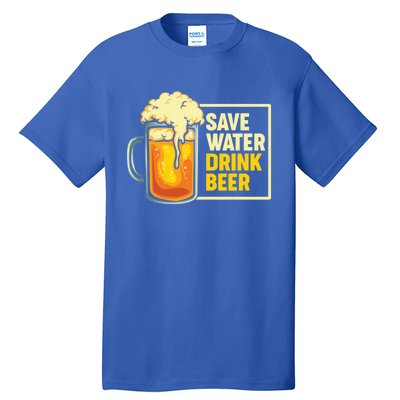 Save Water Beer Gift Tall T-Shirt