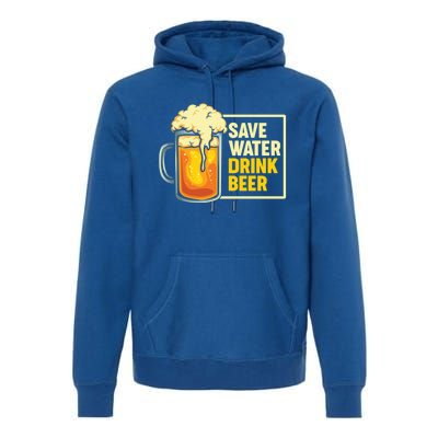 Save Water Beer Gift Premium Hoodie