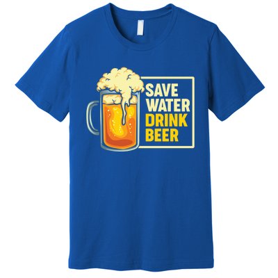 Save Water Beer Gift Premium T-Shirt