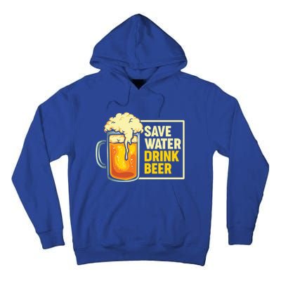 Save Water Beer Gift Tall Hoodie