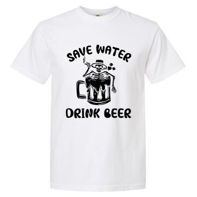 Save Water Beer Great Gift Funny Skeleton Beer Lover's Great Gift Garment-Dyed Heavyweight T-Shirt