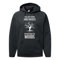 She Was Born And Raised In Wishabitch Woods Performance Fleece Hoodie