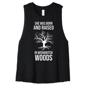 She Was Born And Raised In Wishabitch Woods Women's Racerback Cropped Tank