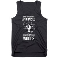 She Was Born And Raised In Wishabitch Woods Tank Top