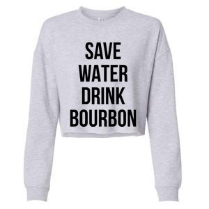 Save Water Bourdon Lover Great Gift Cropped Pullover Crew