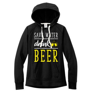 Save Water Beer Alcohol Love Friends Party Gather Fun Funny Gift Women's Fleece Hoodie