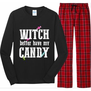 Sarcastic Witch Better Have My Candy Meaningful Gift Long Sleeve Pajama Set