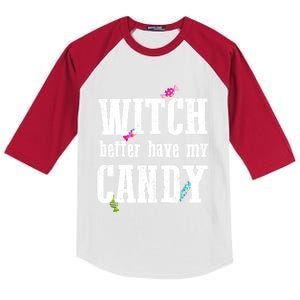 Sarcastic Witch Better Have My Candy Meaningful Gift Kids Colorblock Raglan Jersey