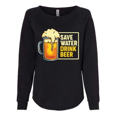 Save Water Beer Cute Gift Womens California Wash Sweatshirt