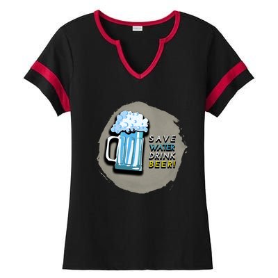 Save Water Beer Cool Alcohol Ing Gift Ladies Halftime Notch Neck Tee