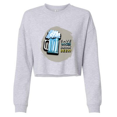 Save Water Beer Cool Alcohol Ing Gift Cropped Pullover Crew