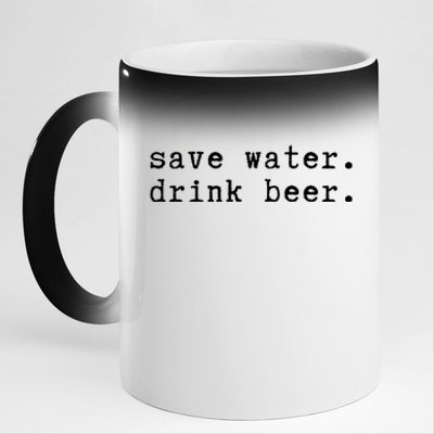 Save Water Beer Ing Celebrating Beer Lovers Cute Gift 11oz Black Color Changing Mug