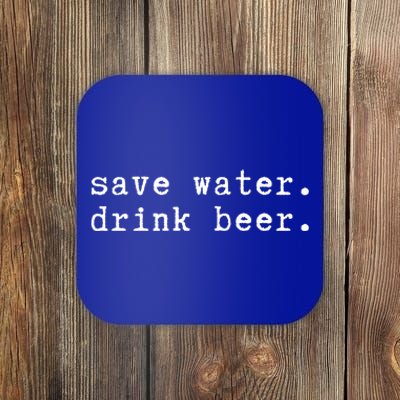 Save Water Beer Ing Celebrating Beer Lovers Cute Gift Coaster