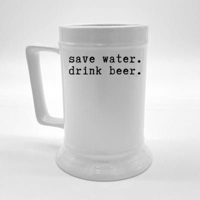 Save Water Beer Ing Celebrating Beer Lovers Cute Gift Beer Stein