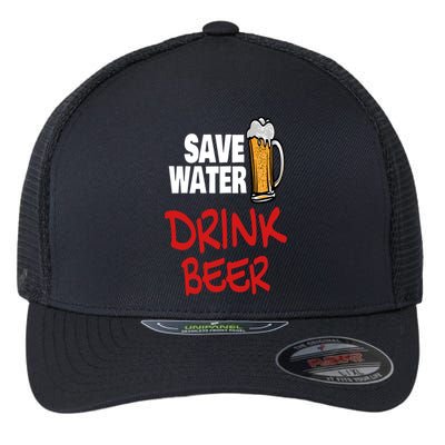 Save Water Beer Ing Party Sout Saying Alcohol Gift Flexfit Unipanel Trucker Cap