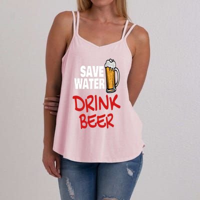 Save Water Beer Ing Party Sout Saying Alcohol Gift Women's Strappy Tank