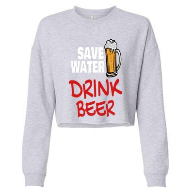 Save Water Beer Ing Party Sout Saying Alcohol Gift Cropped Pullover Crew