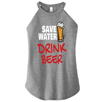 Save Water Beer Ing Party Sout Saying Alcohol Gift Women's Perfect Tri Rocker Tank