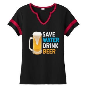 Save Water Beer Funny Adult Ing Humor Gift Ladies Halftime Notch Neck Tee