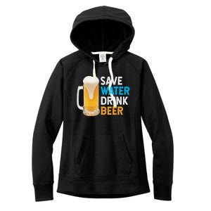 Save Water Beer Funny Adult Ing Humor Gift Women's Fleece Hoodie