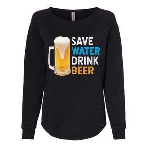 Save Water Beer Funny Adult Ing Humor Gift Womens California Wash Sweatshirt