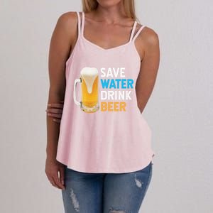 Save Water Beer Funny Adult Ing Humor Gift Women's Strappy Tank