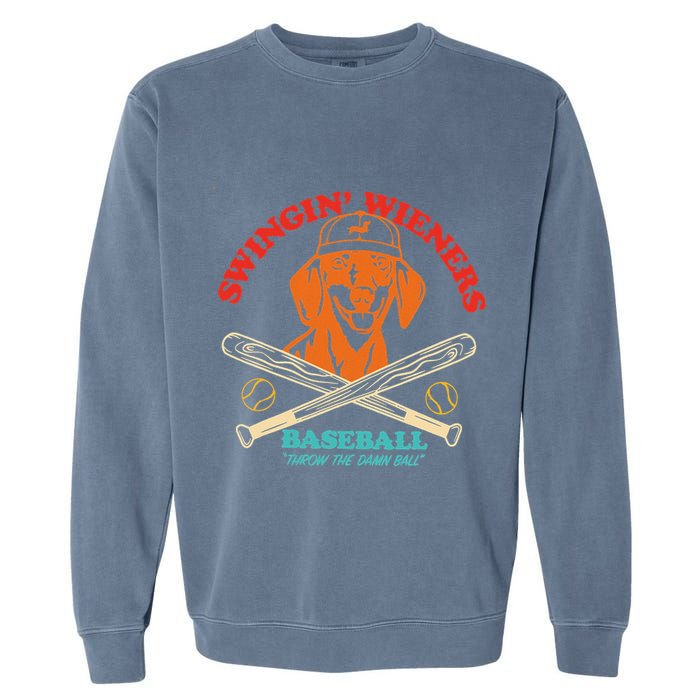 Swingin Wieners Baseball Throw The Damn Ball Garment-Dyed Sweatshirt