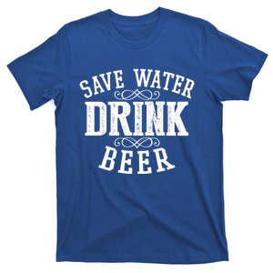 Save Water Beer Funny Ing Alcohol Party Gift T-Shirt