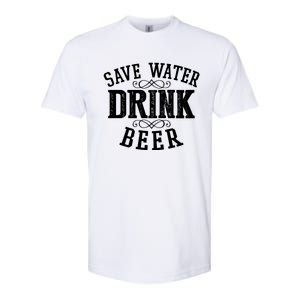 Save Water Beer Funny Ing Alcohol Party Gift Softstyle CVC T-Shirt