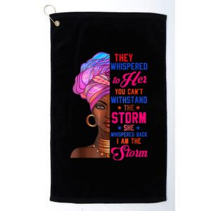 She Whispered Back I Am The Storm Black History Month 31 Platinum Collection Golf Towel