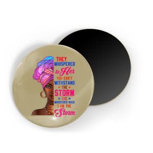 She Whispered Back I Am The Storm Black History Month 31 Magnet