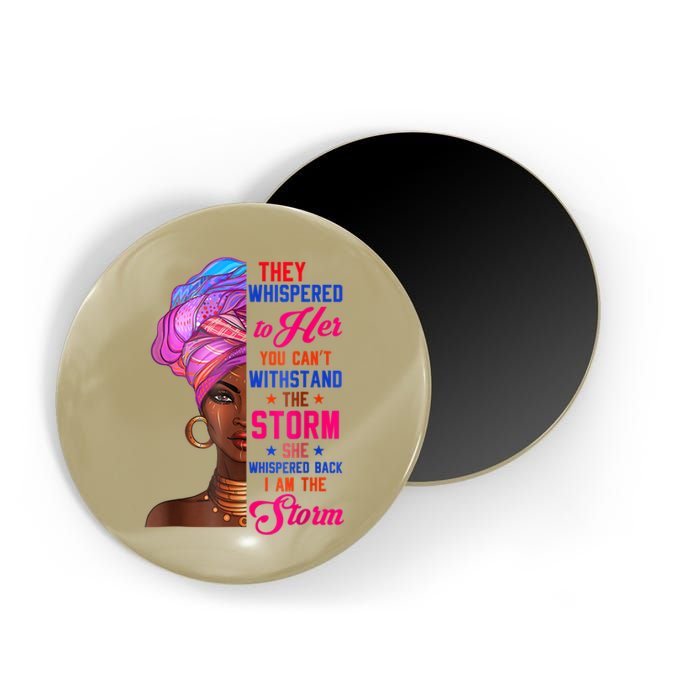 She Whispered Back I Am The Storm Black History Month 31 Magnet