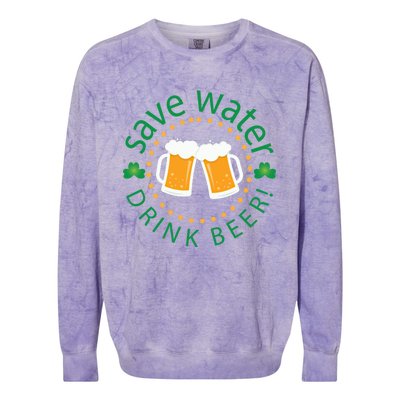 Save Water Beer Funny St Patricks Day Ing Gift Colorblast Crewneck Sweatshirt