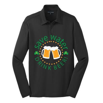 Save Water Beer Funny St Patricks Day Ing Gift Silk Touch Performance Long Sleeve Polo